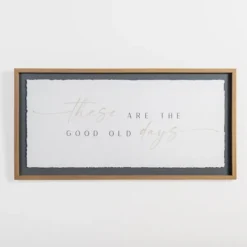 Wall Quotes & Signs-Kirkland's Home These Are The Good Old Days Framed Wall Plaque White/Gray/Tan